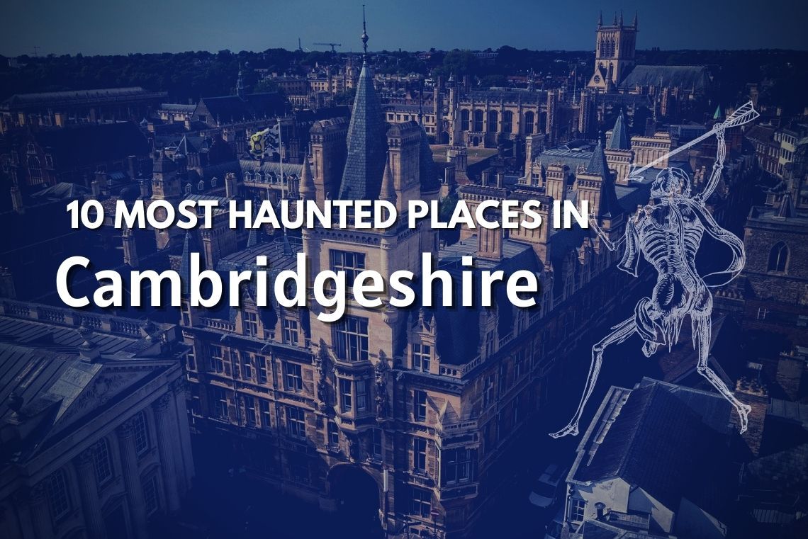 10 Most Haunted Places In Cambridgeshire MJ Wayland