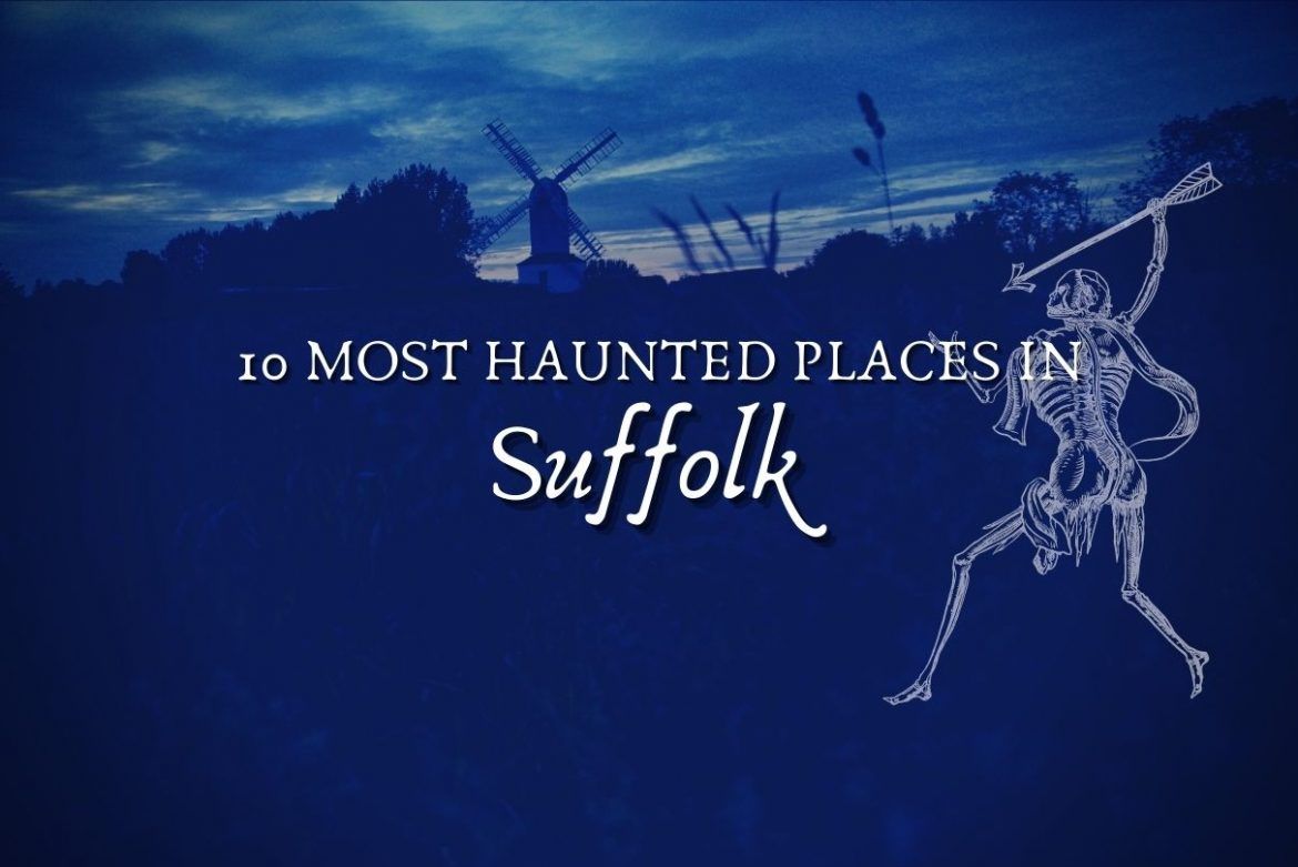 10 most haunted places in suffolk